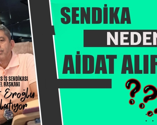 SENDİKA NEDEN AİDAT TOPLAR